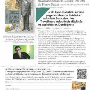 Colonisés, déplacés, exploités Pierre Daum Travailleurs indochinois en Dordogne – Bon de commande du livre